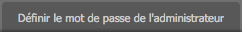 Définir le mot de passe de l'administrateur